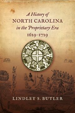 portada A History of North Carolina in the Proprietary Era, 1629-1729