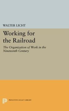 portada Working for the Railroad: The Organization of Work in the Nineteenth Century (Princeton Legacy Library) (en Inglés)