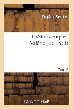 portada Théâtre Complet de M. Eugène Scribe. Tome 9 Valérie (en Francés)