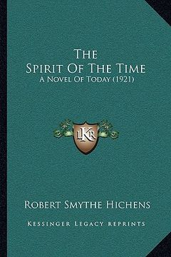 portada the spirit of the time the spirit of the time: a novel of today (1921) a novel of today (1921) (en Inglés)