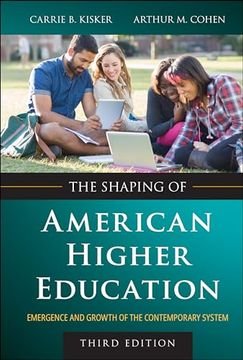 portada The Shaping of American Higher Education: Emergence and Growth of the Contemporary System