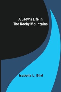 portada A Lady's Life in the Rocky Mountains 