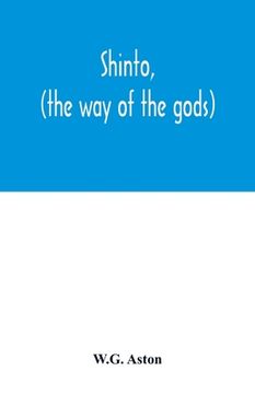 portada Shinto, (the way of the gods) (en Inglés)