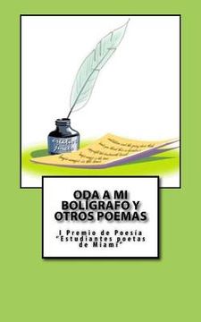 portada Oda a mi bolígrafo y otros poemas: I Premio de Poesía Estudiantes poetas de Miami 2017 (in Spanish)