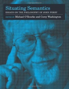 portada Situating Semantics - Essays on the Philosophy of John Perry (a Bradford Book) 