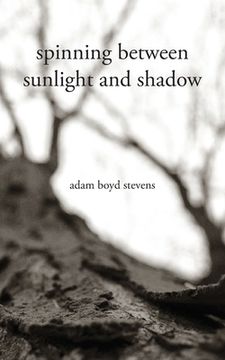 portada Spinning Between Sunlight and Shadow (in English)