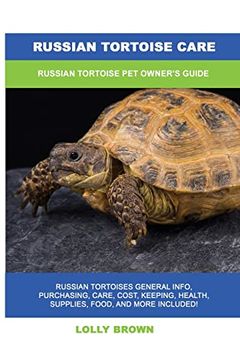 portada Russian Tortoise Care: Russian Tortoise pet Owner's Guide 