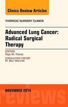 portada Advanced Lung Cancer: Radical Surgical Therapy, an Issue of Thoracic Surgery Clinics (Volume 24-4) (The Clinics: Surgery, Volume 24-4)