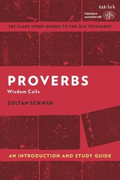 portada Proverbs: An Introduction and Study Guide: Wisdom Calls (en Inglés)