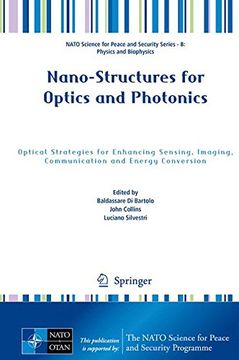 portada Nano-Structures for Optics and Photonics: Optical Strategies for Enhancing Sensing, Imaging, Communication and Energy Conversion (Nato Science for Peace and Security Series b: Physics and Biophysics) (in English)