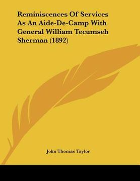 portada reminiscences of services as an aide-de-camp with general william tecumseh sherman (1892) (en Inglés)