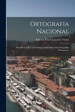 portada Ortografia Nacional: Simplificação e Uniformização Sistemática das Ortografias Portuguesas (en Portugués)