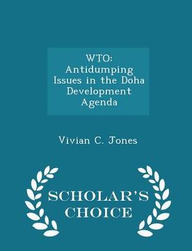 portada Wto: Antidumping Issues in the Doha Development Agenda - Scholar's Choice Edition (en Inglés)
