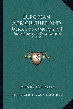 portada european agriculture and rural economy v1: from personal observation (1851) (in English)