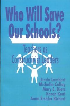 portada who will save our schools?: teachers as constructivist leaders