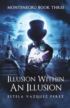 portada Montenegro Book Three: Illusion Within An Illusion (en Inglés)