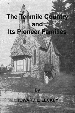 portada The Tenmile Country and Its Pioneer Familes: a Genealogical History of the Upper Monongahela Valley (en Inglés)