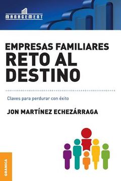 Empresas familiares. Reto al destino: Claves para perdurar con éxito