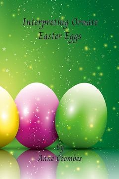 portada Interpreting Ornate Easter Eggs (en Inglés)