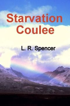 portada Starvation Coulee: Book 2 of the Ten Mile Chronicles (en Inglés)