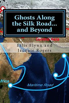 portada Ghosts Along the Silk Road. And Beyond: Based on the Series of Workshops (Myths and Legends Along the Silk Road) (Volume 1) (in English)