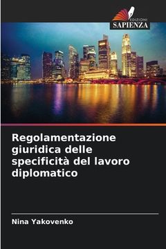 portada Regolamentazione giuridica delle specificità del lavoro diplomatico (en Italiano)