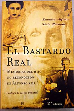 portada El bastardo real: memorias del hijo no reconocido de Alfonso XIII