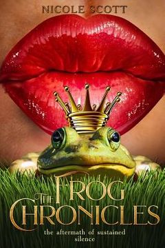 portada The Frog Chronicles: The Aftermath of Sustained Silence (in English)