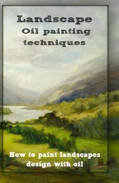 portada Oil painting techniques: how to paint landscapes design with oil (Landscaping in oil) (Volume 1)