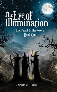 portada The Eye of Illumination: The Pearl & The Sword Book-One (en Inglés)