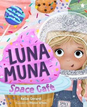 portada Luna Muna: Space Café (Ages 4-8) (Space Explorers, Aeronautics & Space, Astronomy for Kids) (en Inglés)