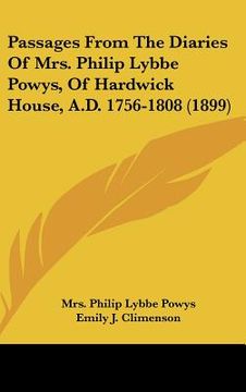 portada passages from the diaries of mrs. philip lybbe powys, of hardwick house, a.d. 1756-1808 (1899)