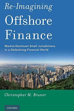 portada Re-Imagining Offshore Finance: Market-Dominant Small Jurisdictions in a Globalizing Financial World (en Inglés)