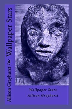 portada Wallpaper Stars: The poetry of Allison Grayhurst (en Inglés)