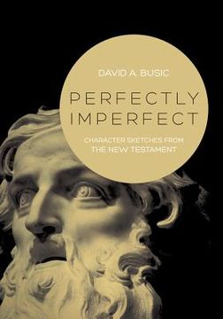 portada Perfectly Imperfect: Character Sketches from the New Testament