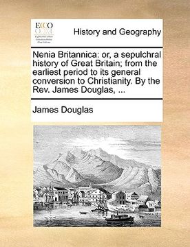 portada nenia britannica: or, a sepulchral history of great britain; from the earliest period to its general conversion to christianity. by the (in English)