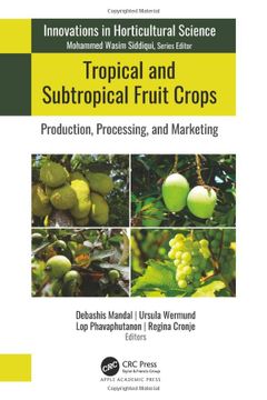 portada Tropical and Subtropical Fruit Crops: Production, Processing, and Marketing