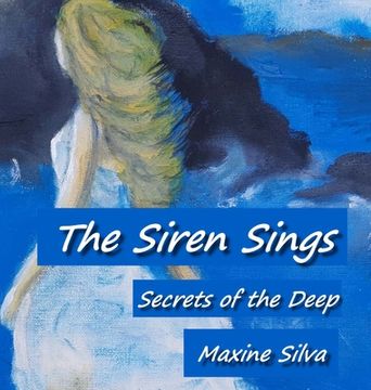 portada The Siren Sings: Secrets of the Deep - About Love, Loss and Passion