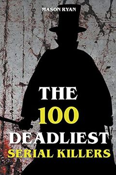 portada The 100 Deadliest Serial Killers (in English)