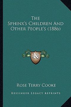 portada the sphinx's children and other people's (1886) the sphinx's children and other people's (1886) (en Inglés)