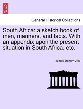 portada south africa: a sketch book of men, manners, and facts. with an appendix upon the present situation in south africa, etc. (en Inglés)