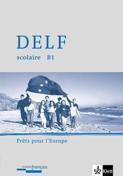 portada Delf Scolaire. Unité b1. Prêt Pour L'europe: Passend zu Découvertes neu und Tous Ensemble (en Francés)