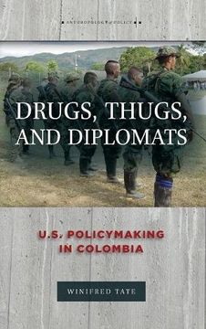 portada Drugs, Thugs, and Diplomats: U. S. Policymaking in Colombia (Anthropology of Policy) (en Inglés)