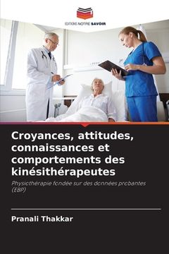 portada Croyances, attitudes, connaissances et comportements des kinésithérapeutes (en Francés)