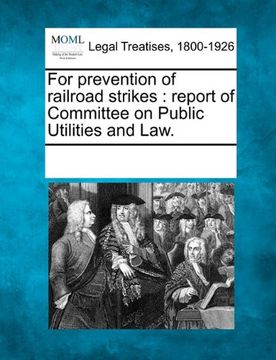 portada for prevention of railroad strikes: report of committee on public utilities and law. (in English)