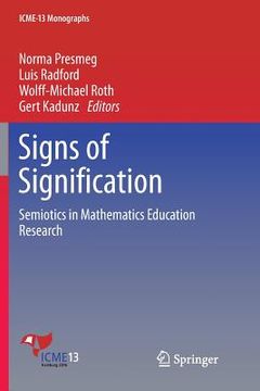 portada Signs of Signification: Semiotics in Mathematics Education Research (in English)