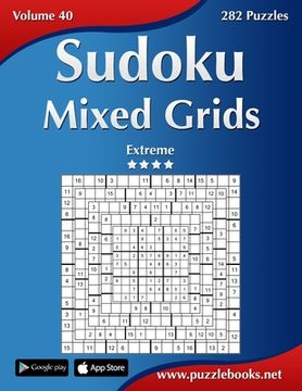 portada Sudoku Mixed Grids - Extreme - Volume 40 - 282 Puzzles (en Inglés)