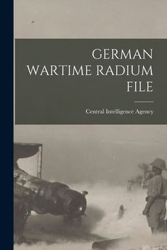 portada German Wartime Radium File (en Inglés)