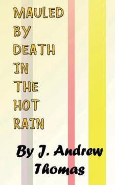 portada Mauled by Death in the Hot Rain (en Inglés)