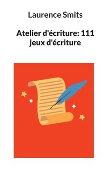portada Atelier d'écriture: 111 jeux d'écriture (en Francés)